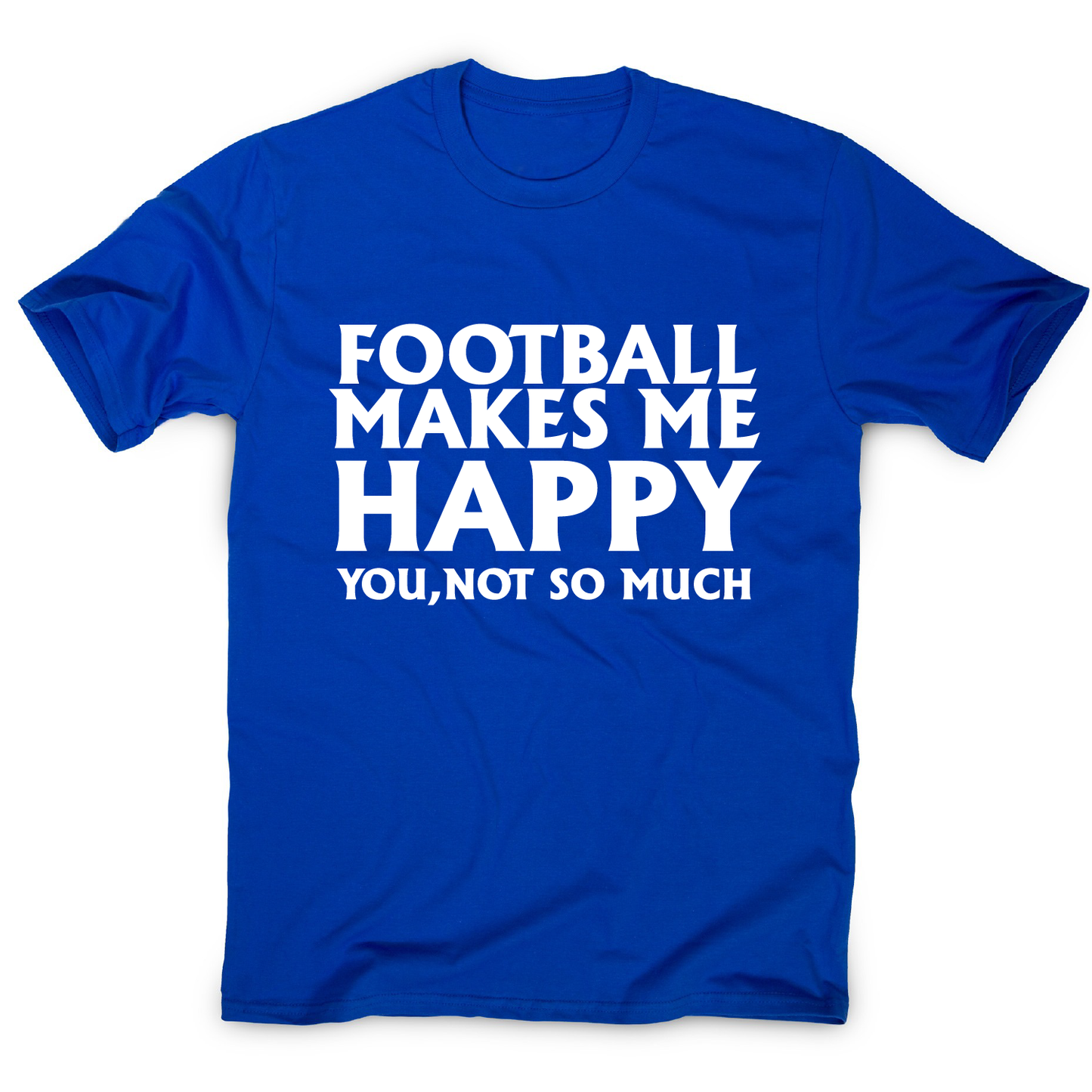 football makes me happy Awesome funny t-shirt men's