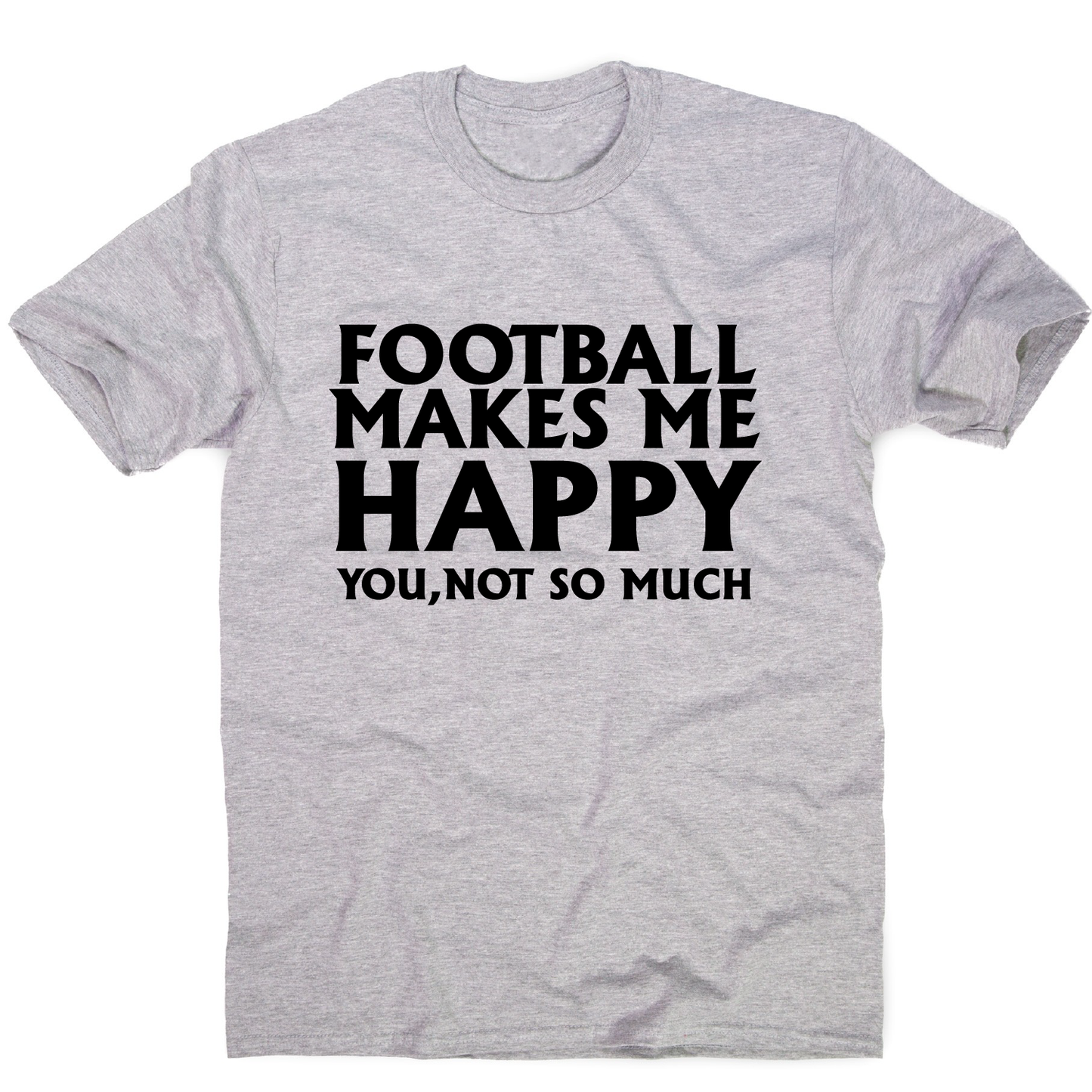 football makes me happy Awesome funny t-shirt men's