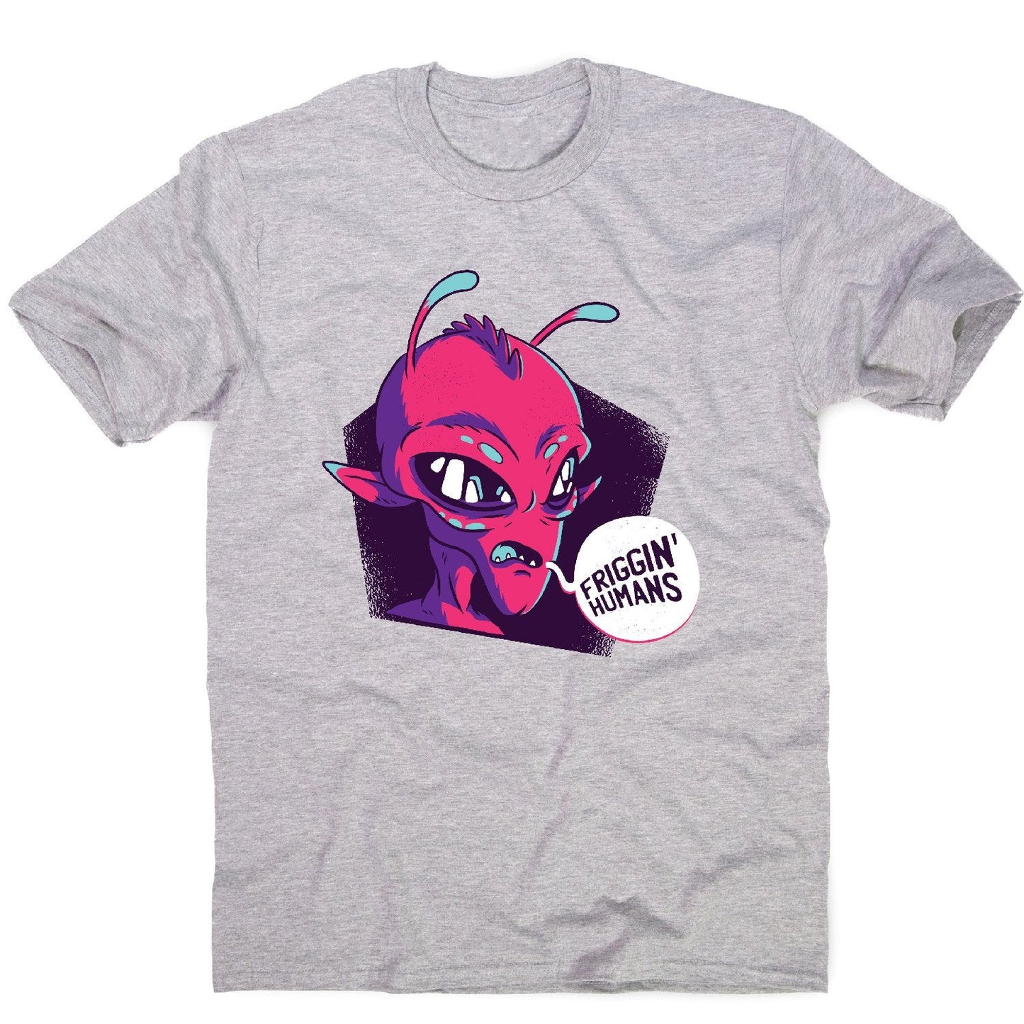 Friggin humans alien - funny ufo men's t-shirt
