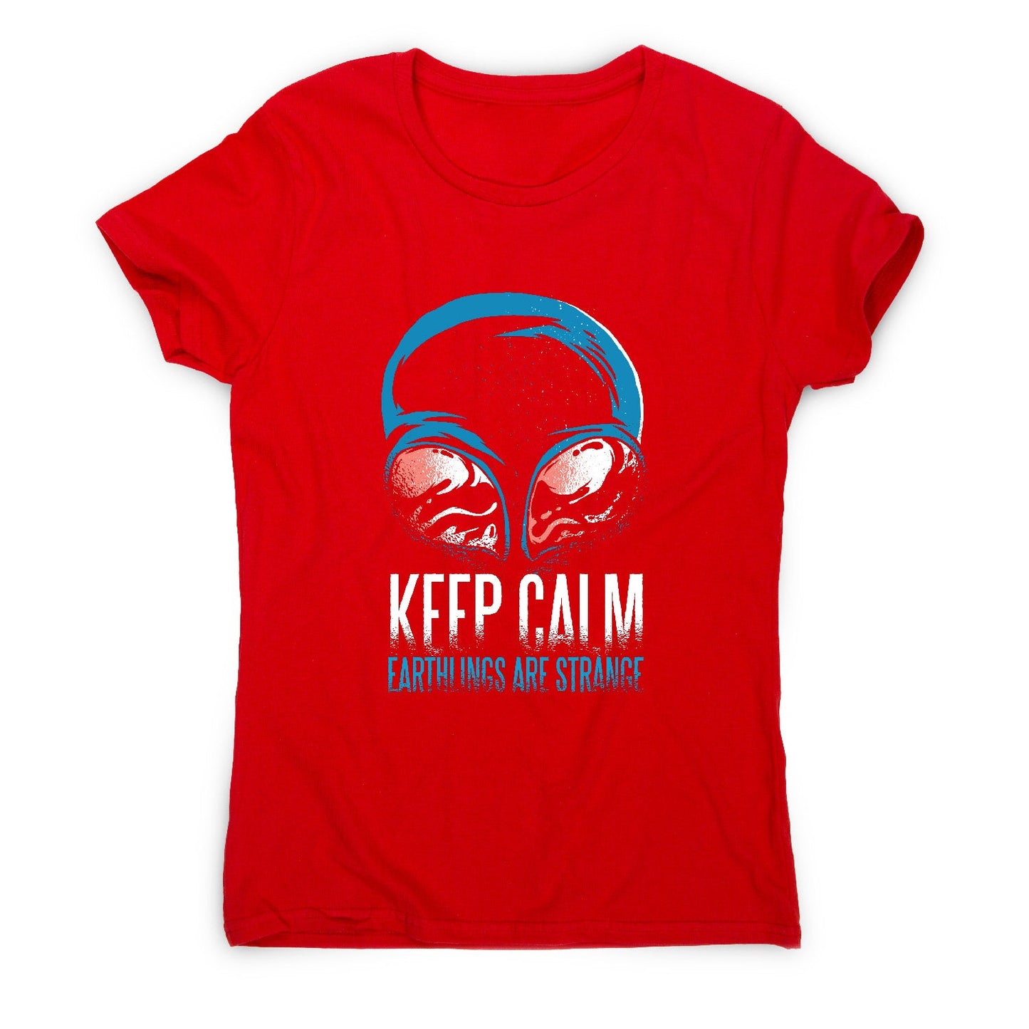 Keep calm alien - funny women's t-shirt