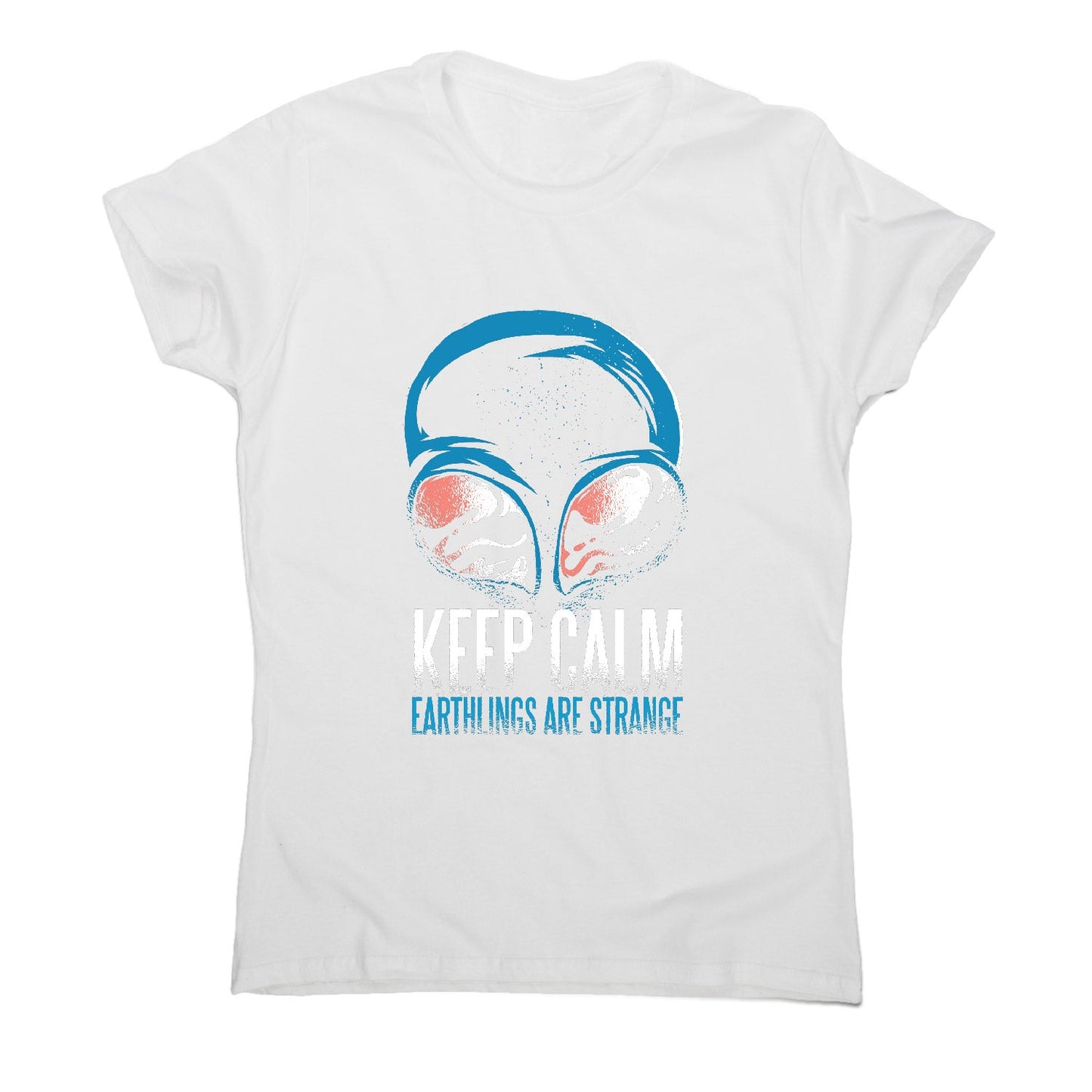 Keep calm alien - funny women's t-shirt