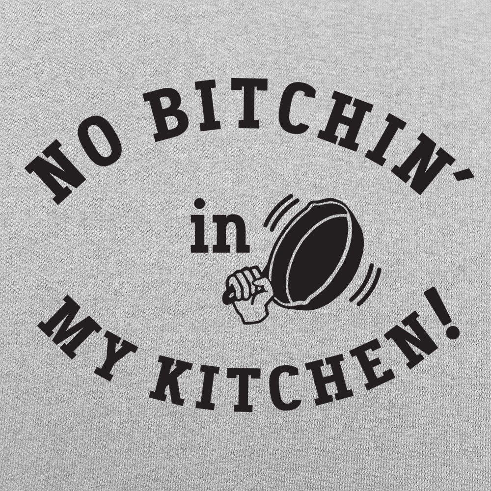 No Bitchin' In My Kitchen Women's T-Shirt