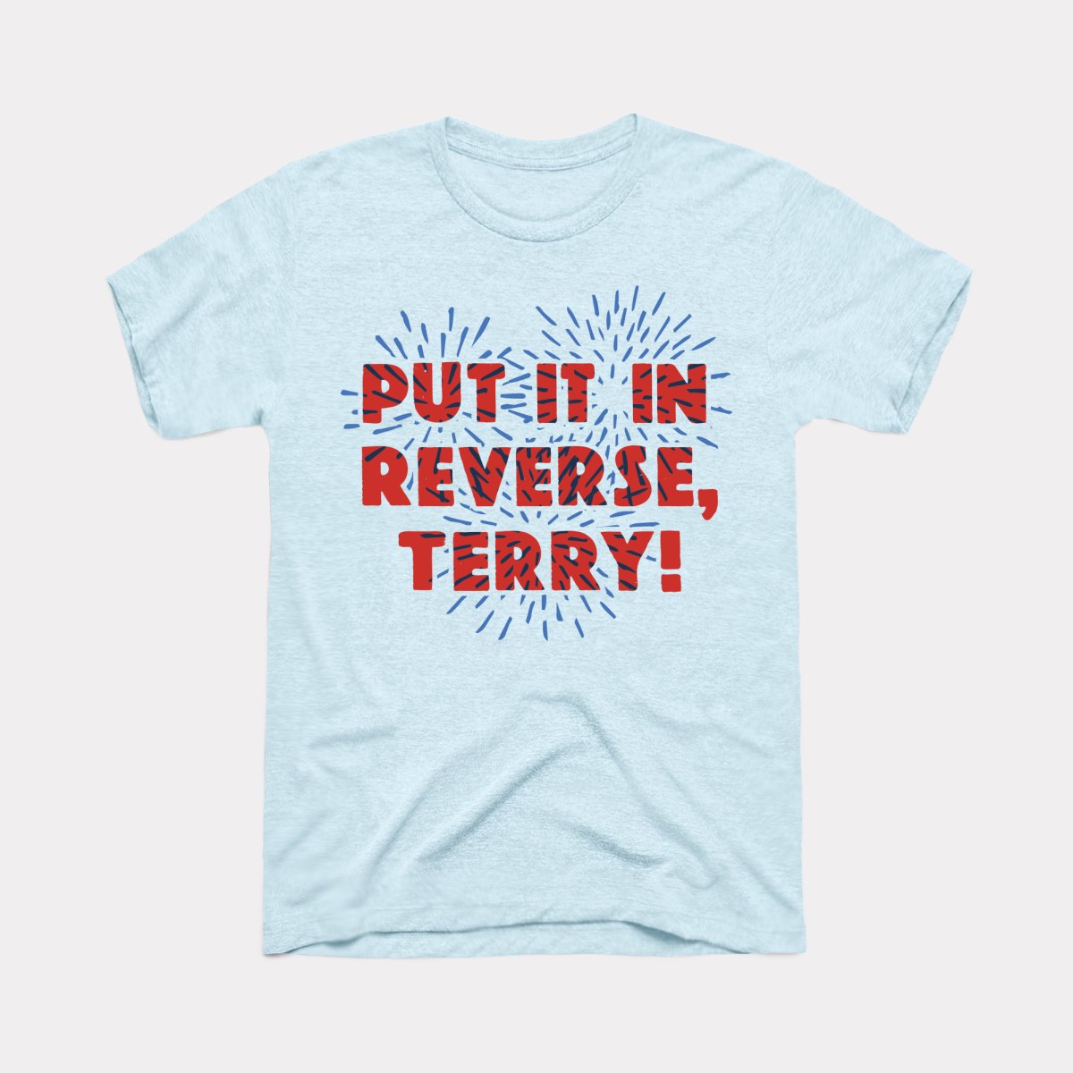 Put It In Reverse Terry Adult Unisex Tee