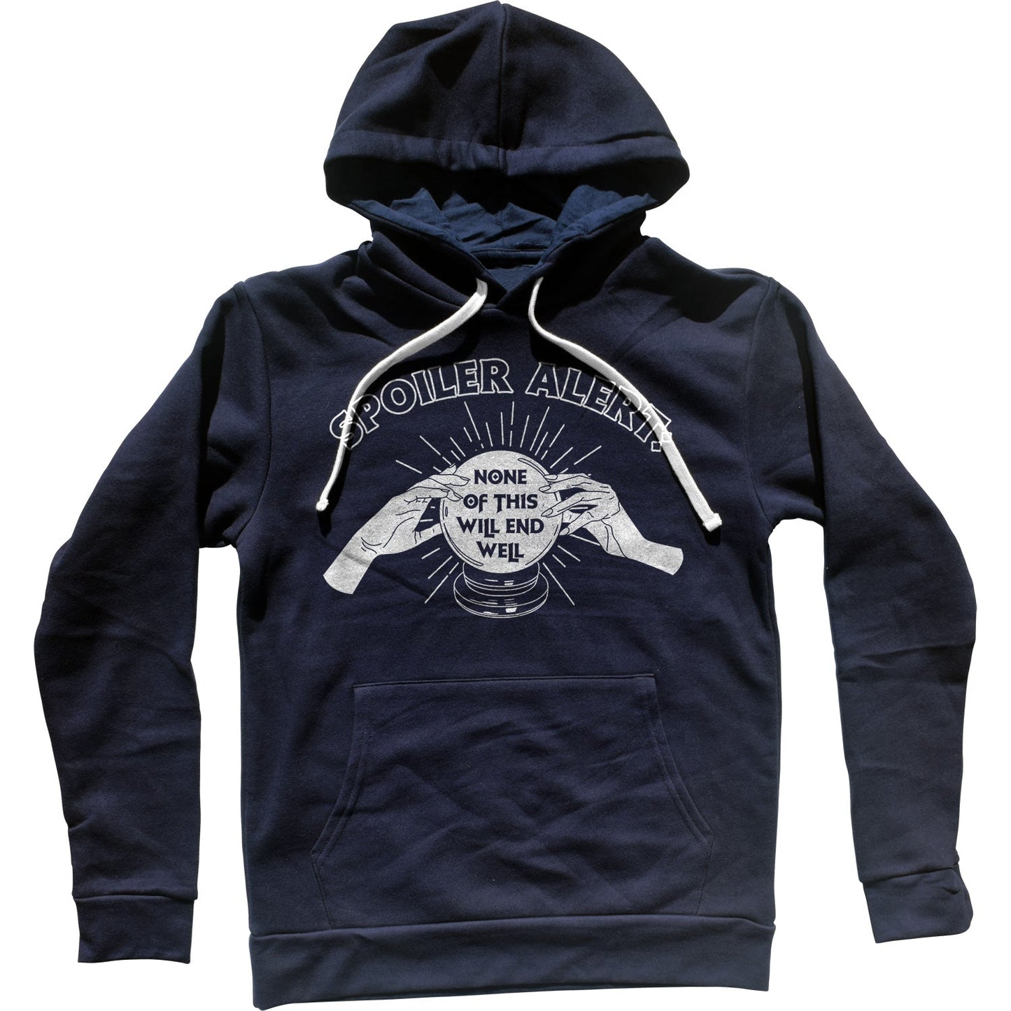 Spoiler Alert None of This Will End Well Unisex Hoodie