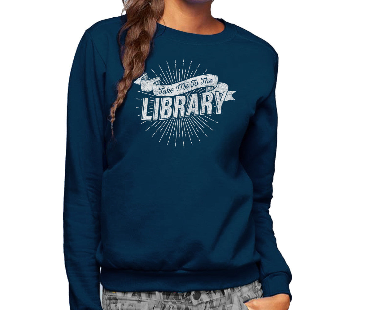 Unisex Take Me To The Library Sweatshirt