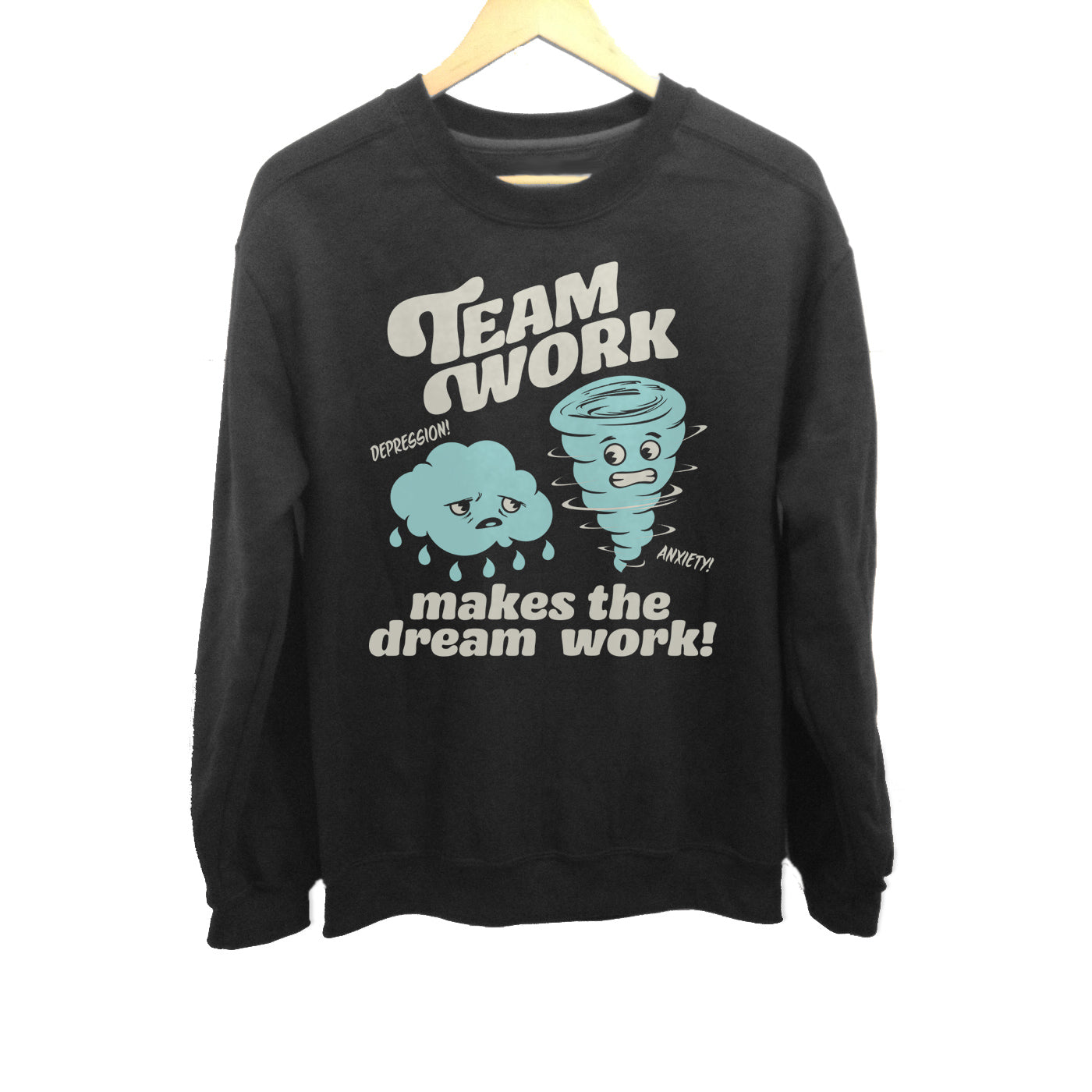 Unisex Team Work Makes the Dream Work Sweatshirt