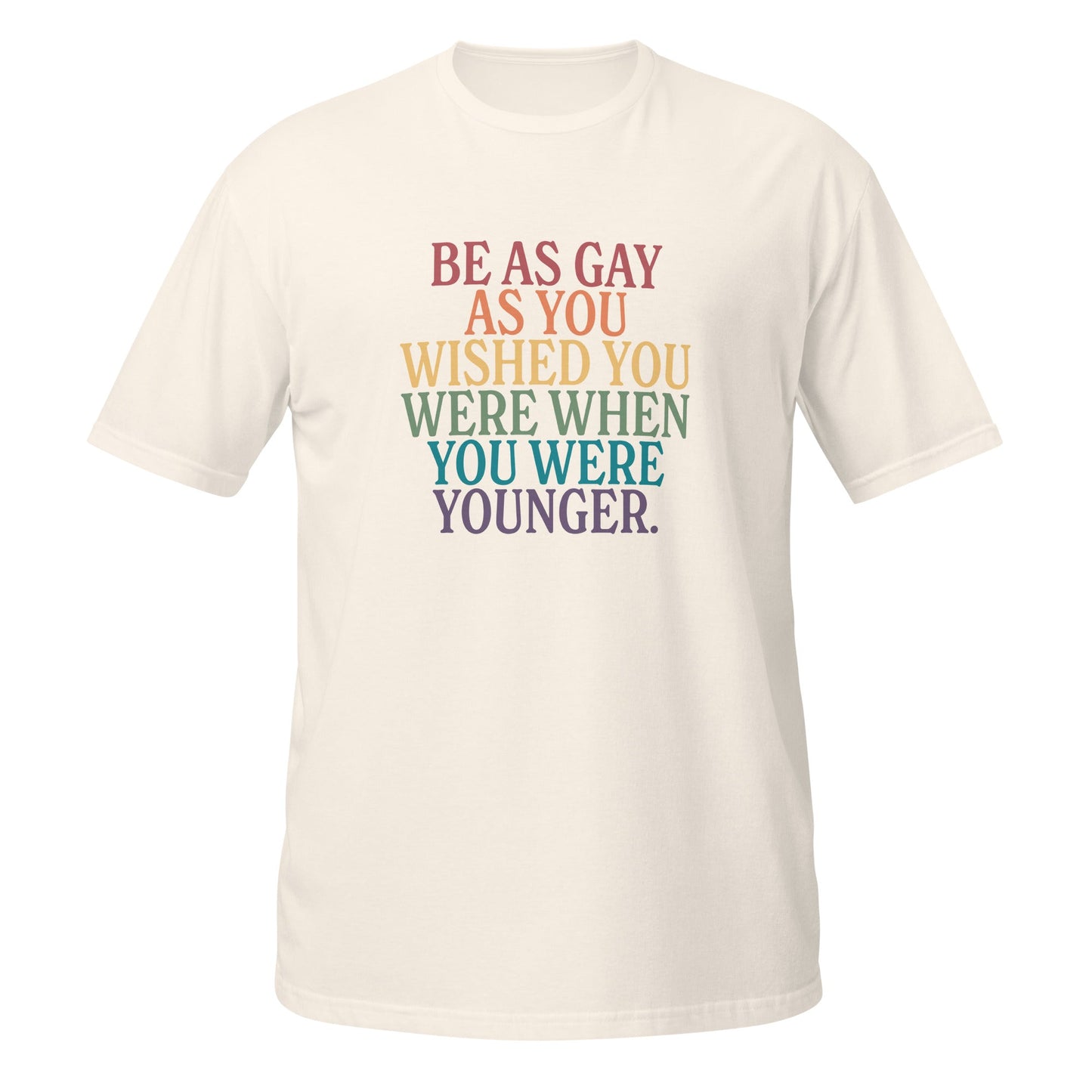 Be As Gay As You Wish Unisex Softstyle T-Shirt