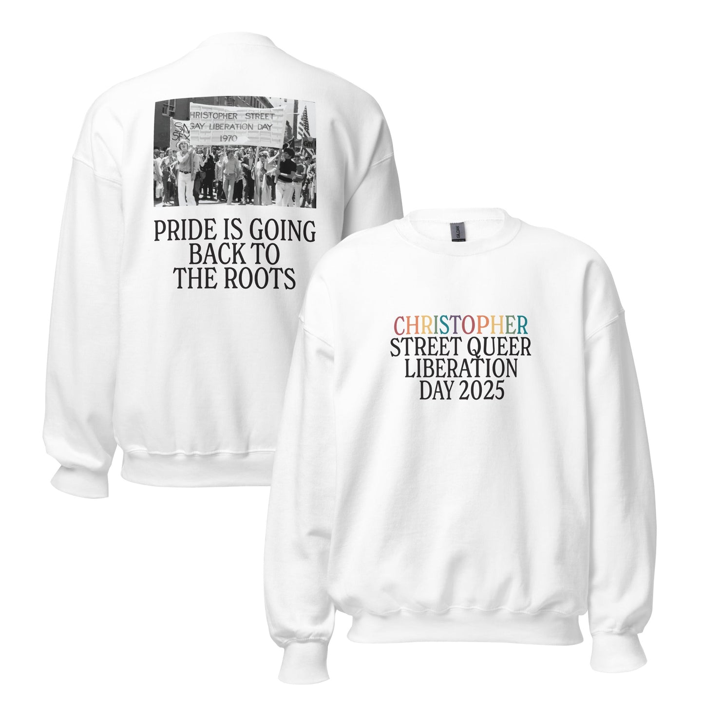 Christopher Street Queer Liberation Day 2025/Pride Is Going Back To The Roots Unisex Sweatshirt