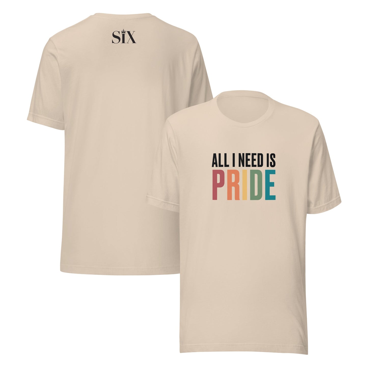 All I Need Is Pride Unisex T-Shirt