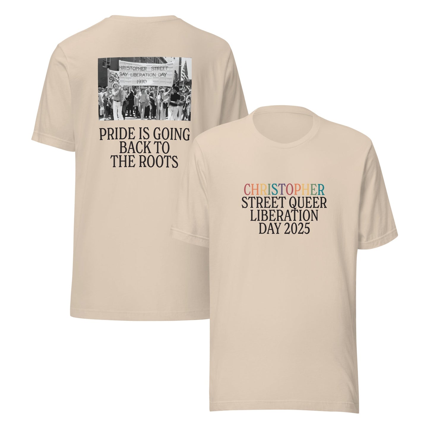 Christopher Street Queer Liberation Day 2025/Pride Is Going Back To The Roots Unisex T-Shirt