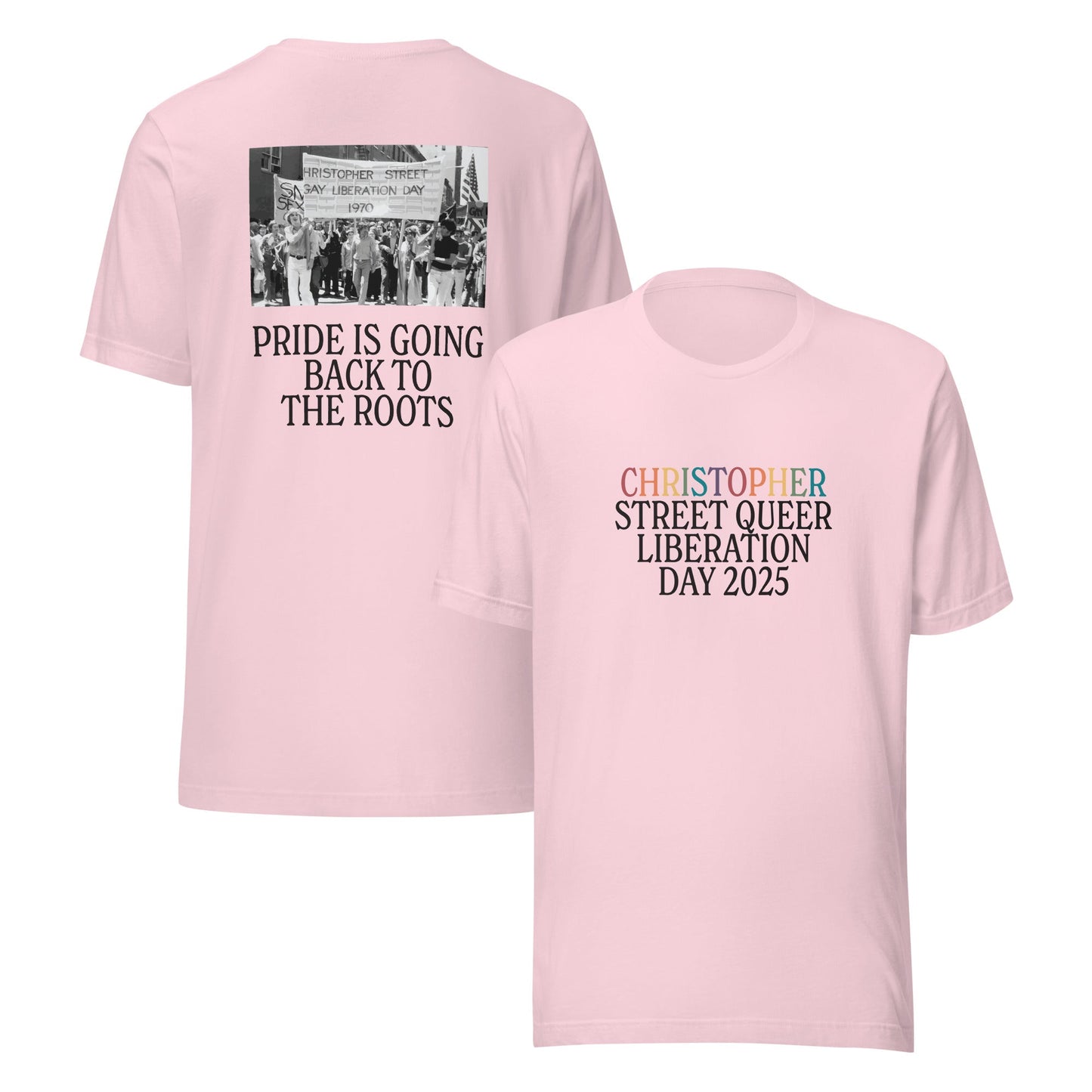 Christopher Street Queer Liberation Day 2025/Pride Is Going Back To The Roots Unisex T-Shirt