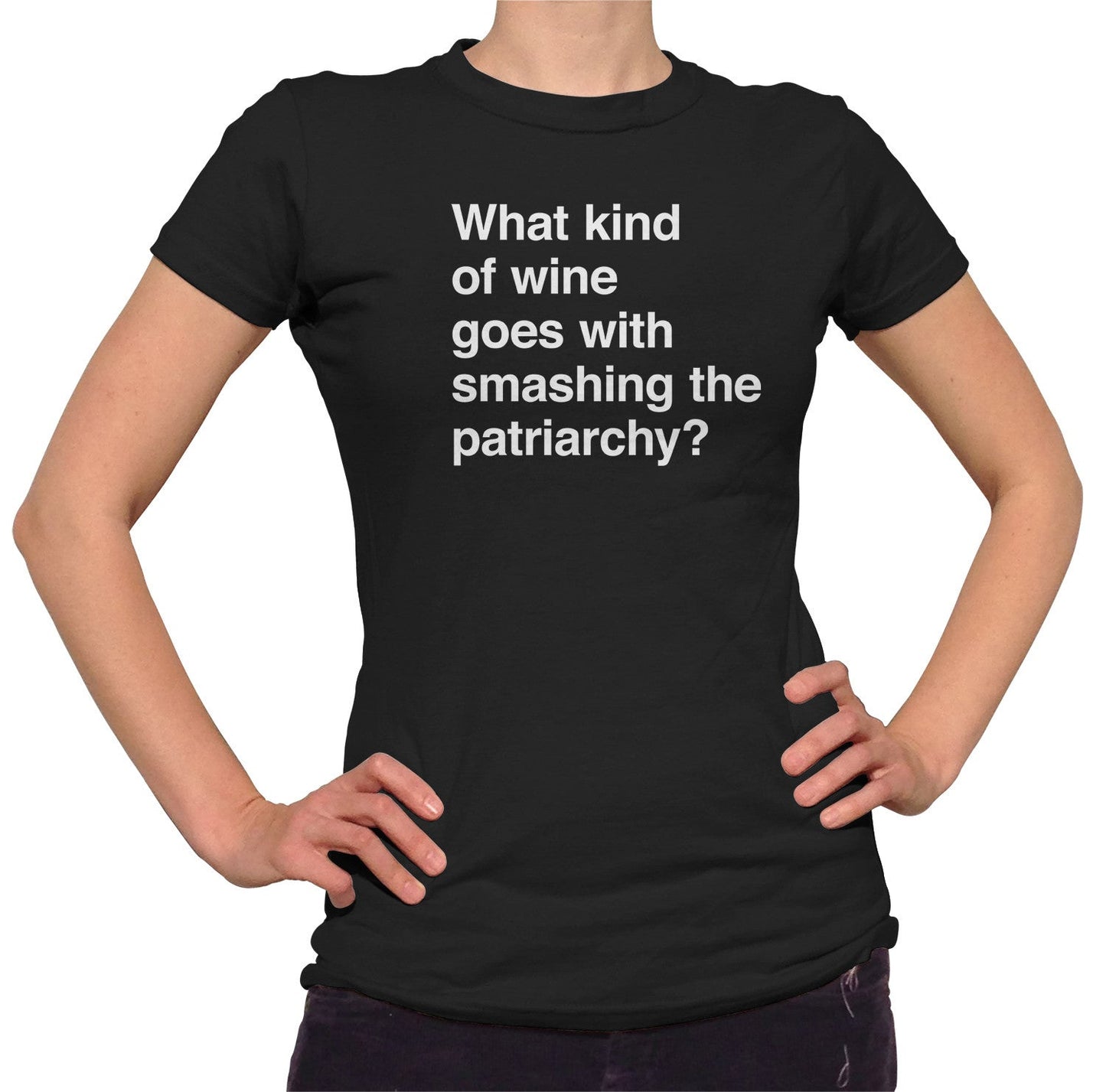 Women's What Kind of Wine Goes with Smashing the Patriarchy? T-Shirt - Funny Feminist Shirt