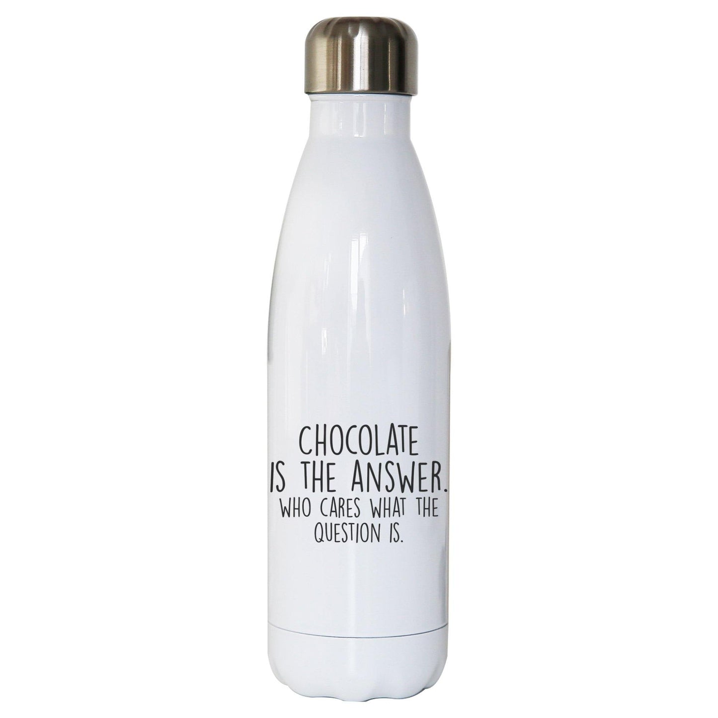 Chocolate is the answer funny snack water bottle stainless steel reusable