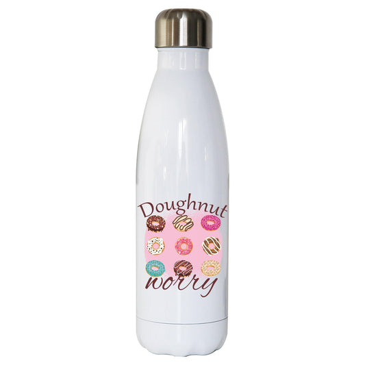 Doughnut worry funny foodie water bottle stainless steel reusable