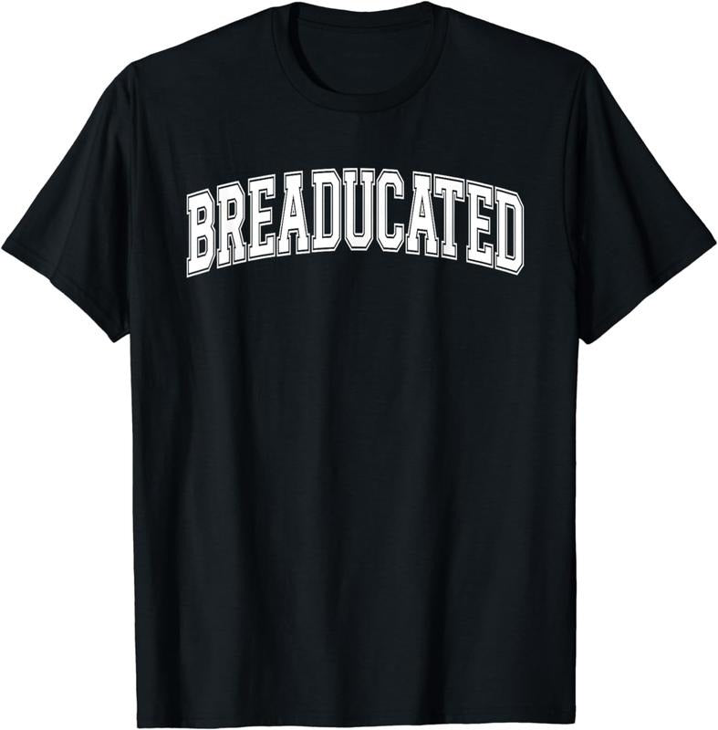 [100% Cotton]Breaducated Breadmaker Bread Baking Sourdough Enthusiast T-Shirt Hoodie, Sweatshirt | VibeWeaveTees.com