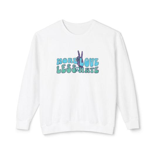 Unisex Lightweight Crewneck Sweatshirt -More Love Less Hate