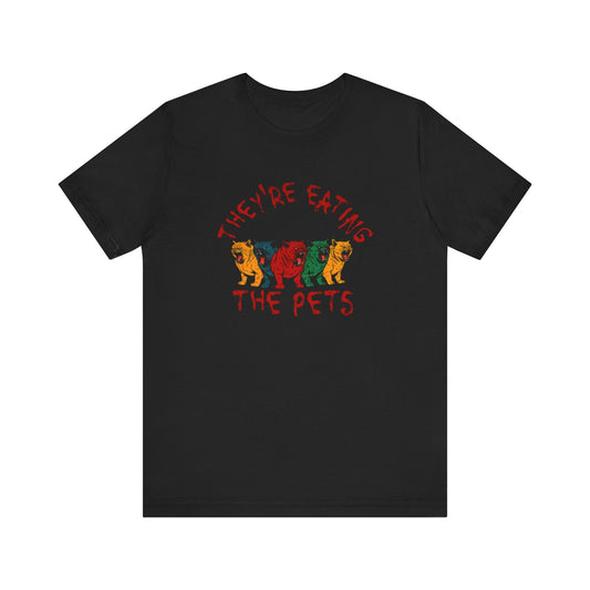 Graphic Tee - They're Eating the Pets