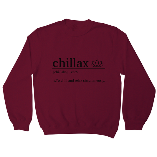 Chillax funny sweatshirt