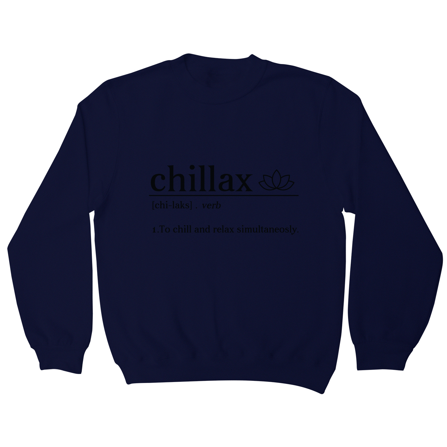 Chillax funny sweatshirt
