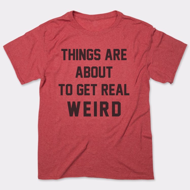 Get Real Weird Men's T-Shirt