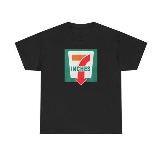 7 Inches Funny Shirt