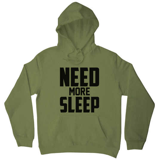 Need more sleep funny lazy slogan hoodie
