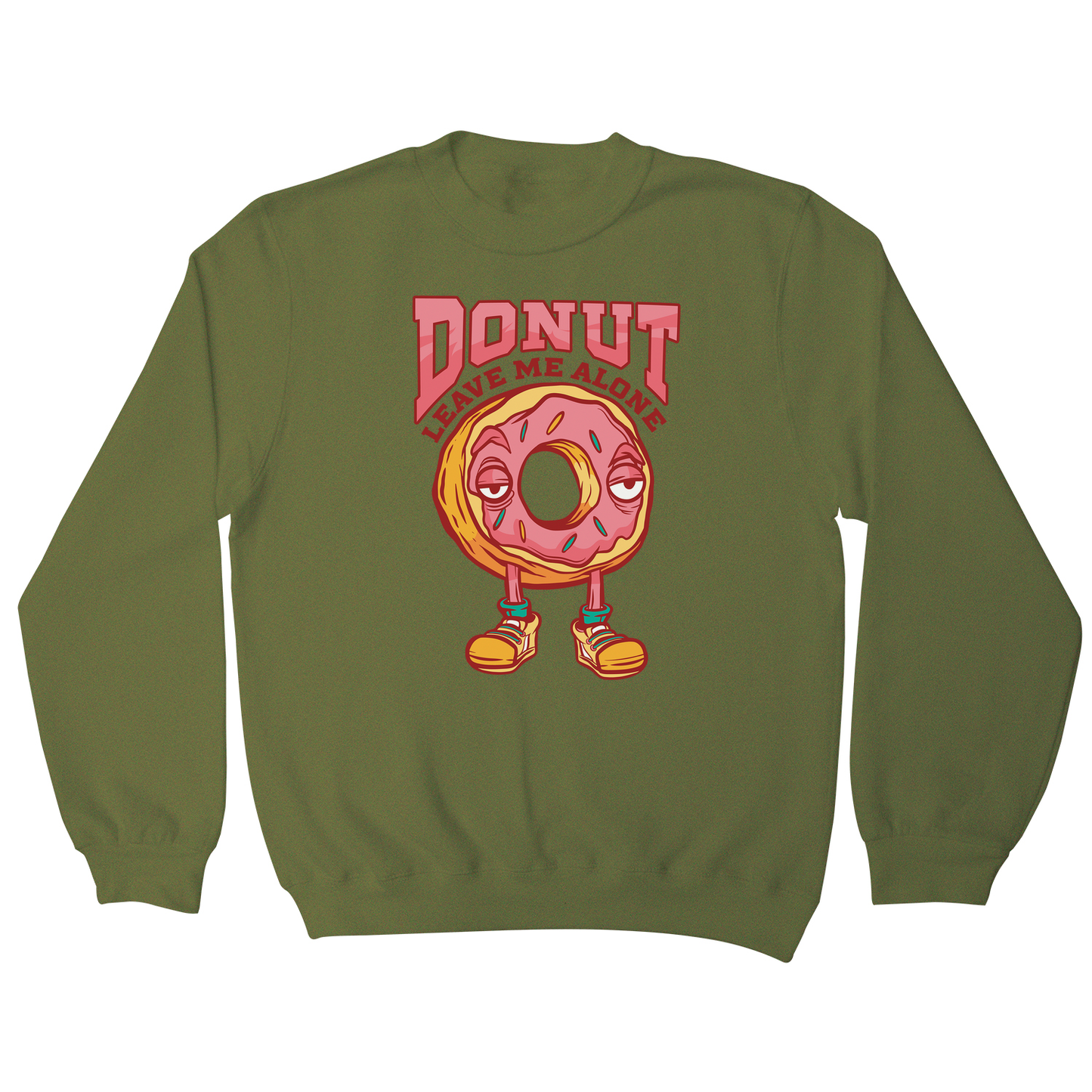 Donut leave me funny food sweatshirt