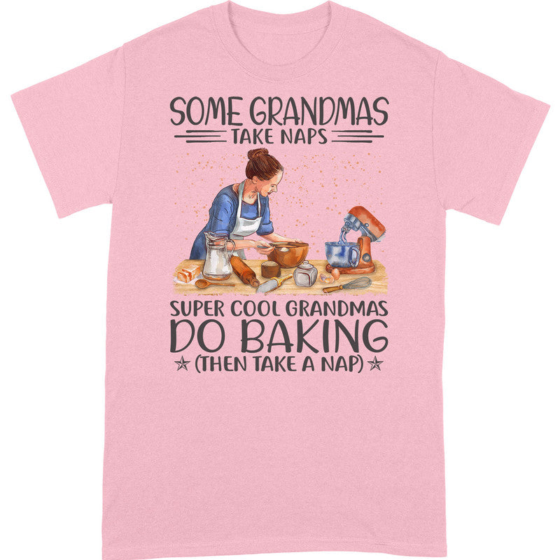Baking Some Grandmas Take Naps Super Cool T-Shirt HWA174