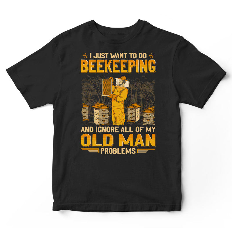 Beekeeping Ignore Old Man Problems T-Shirt GEA141