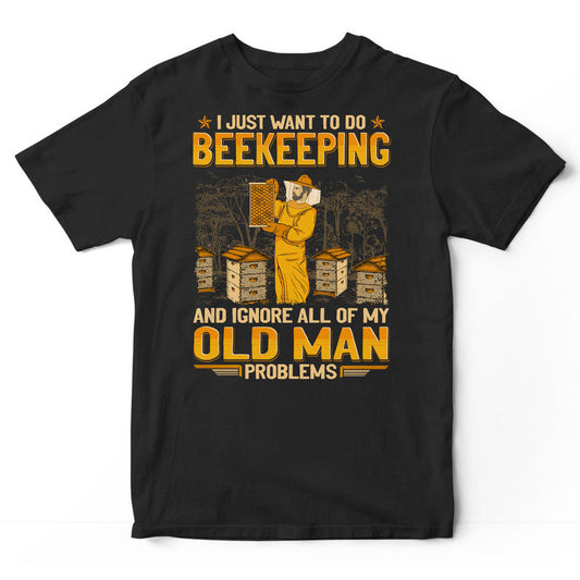 Beekeeping Ignore Old Man Problems T-Shirt GEA141 Style001