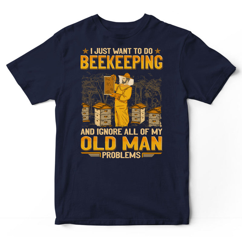 Beekeeping Ignore Old Man Problems T-Shirt GEA141 Style001