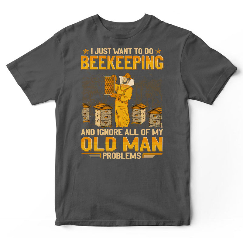 Beekeeping Ignore Old Man Problems T-Shirt GEA141 Style001