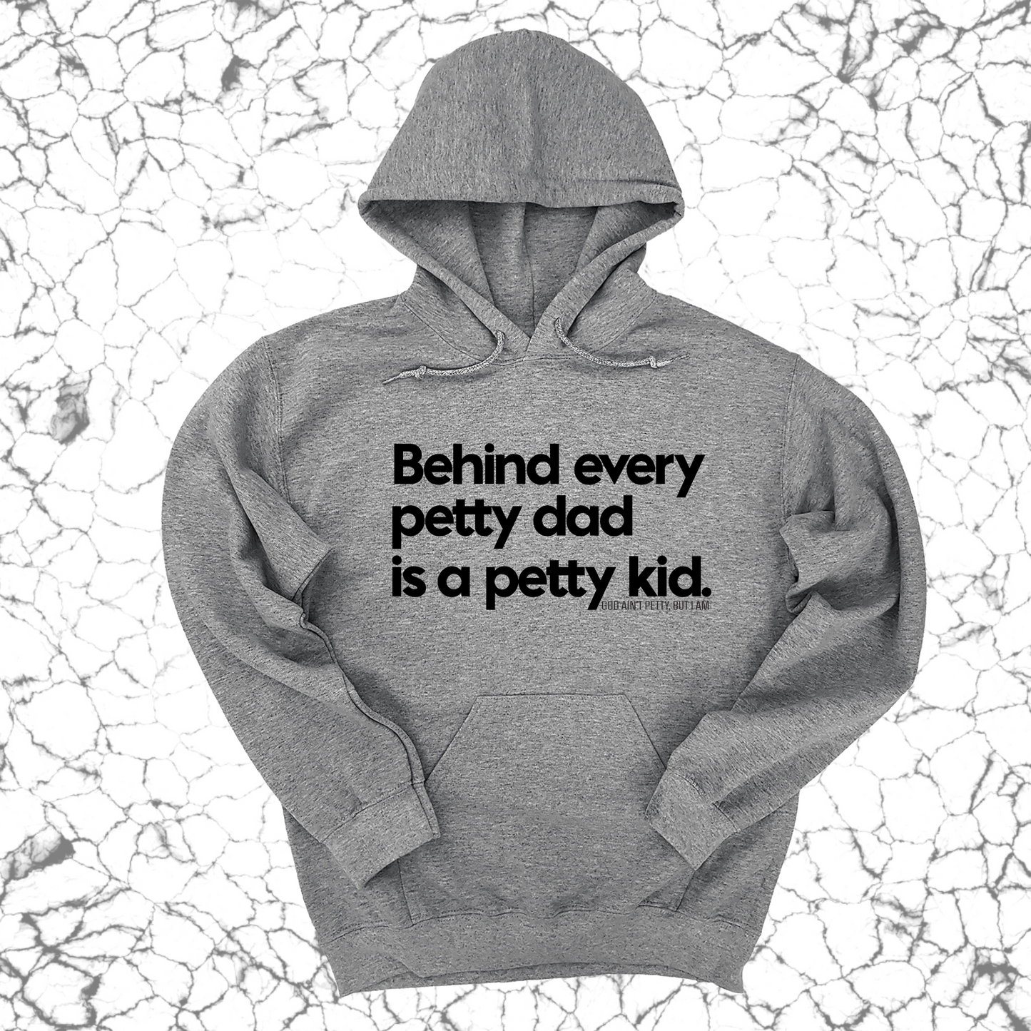 Behind every petty dad is a petty kid Unisex Hoodie