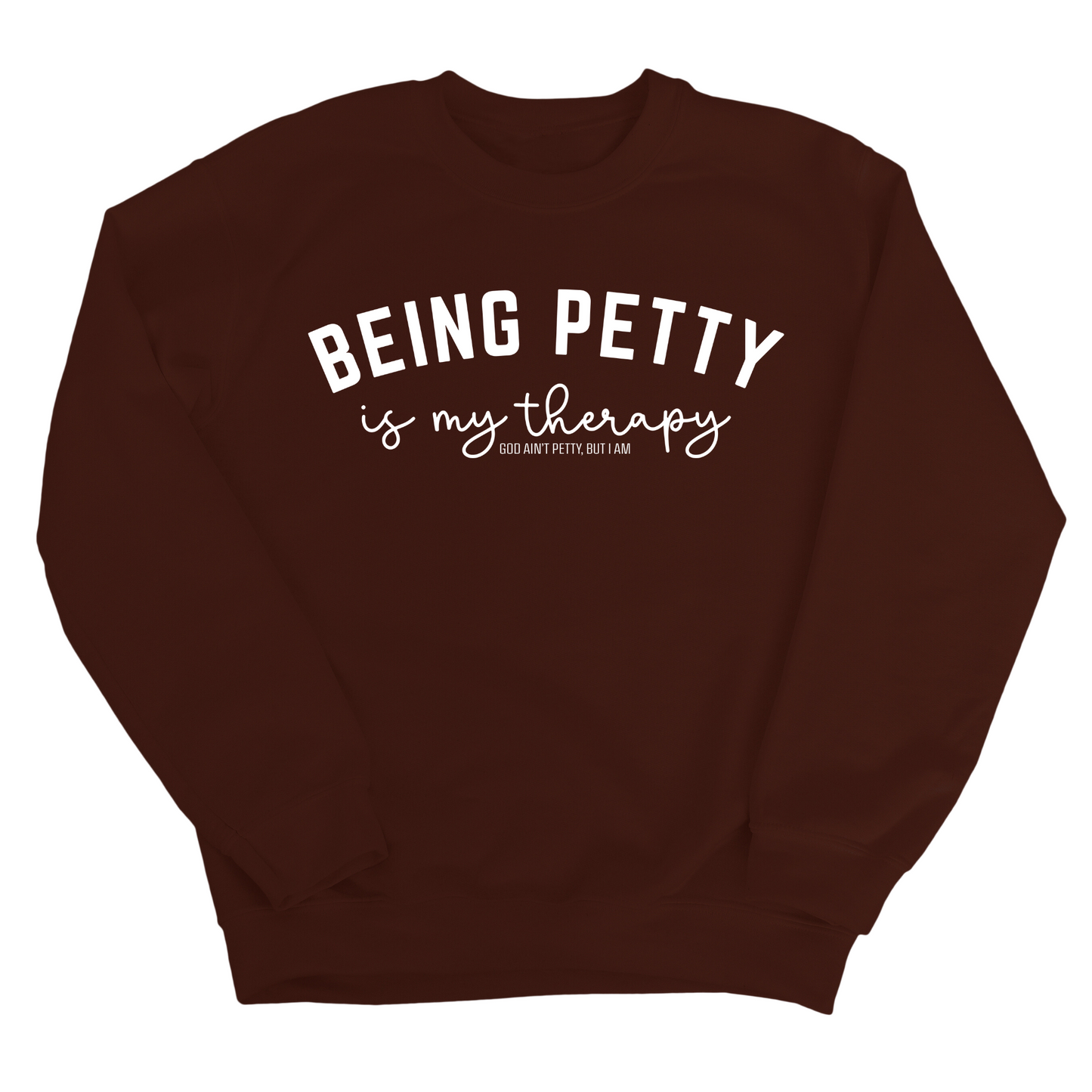 Being Petty is my therapy Unisex Sweatshirt