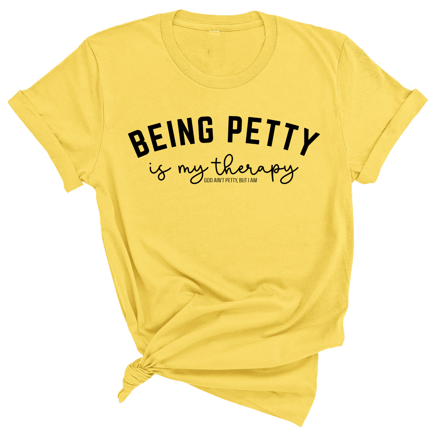 Being Petty is my therapy Unisex Tee