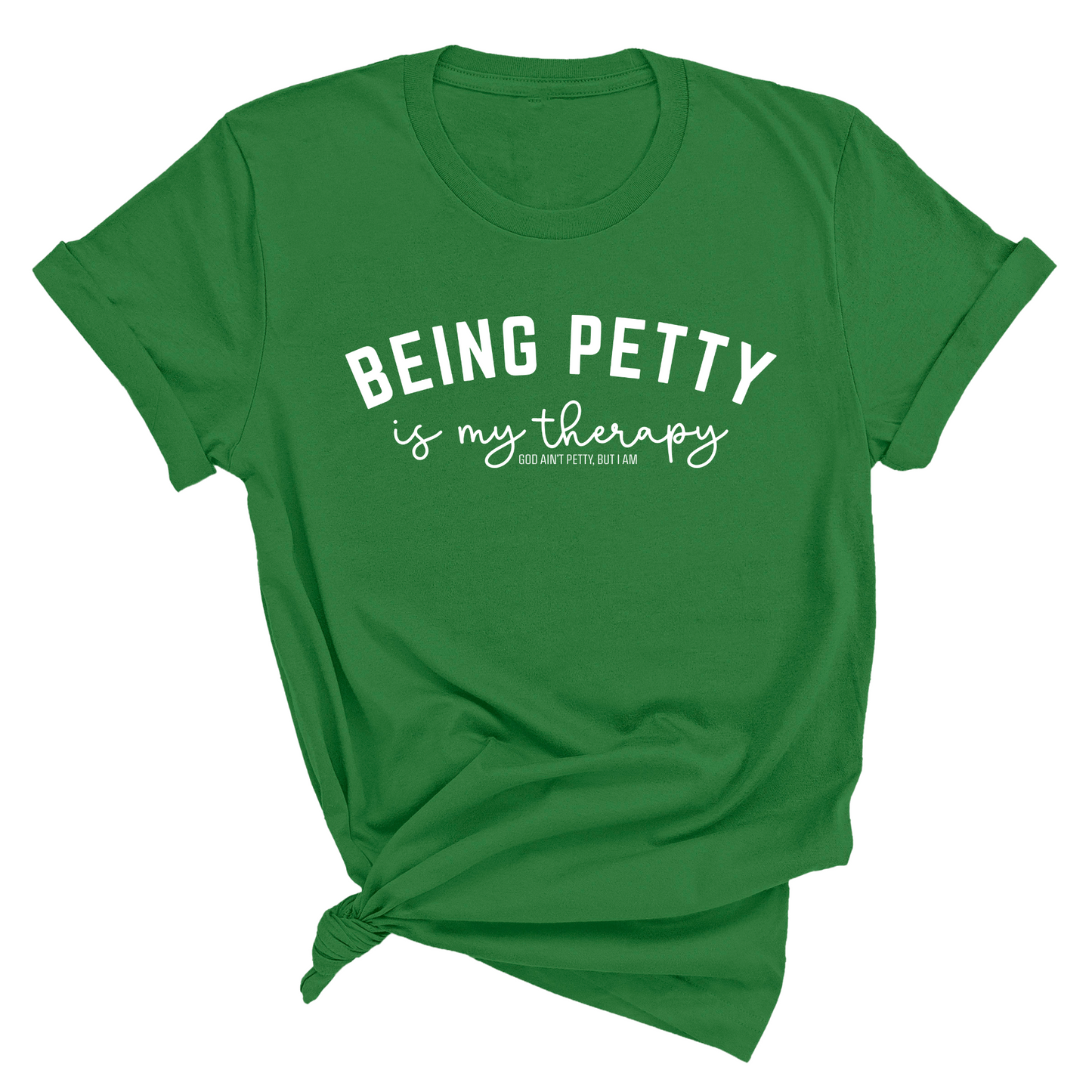 Being Petty is my therapy Unisex Tee