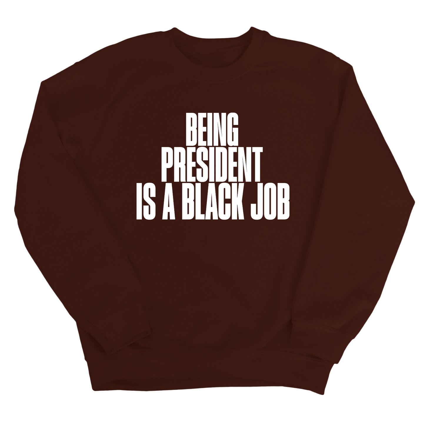 Being President is a Black Job Unisex Sweatshirt