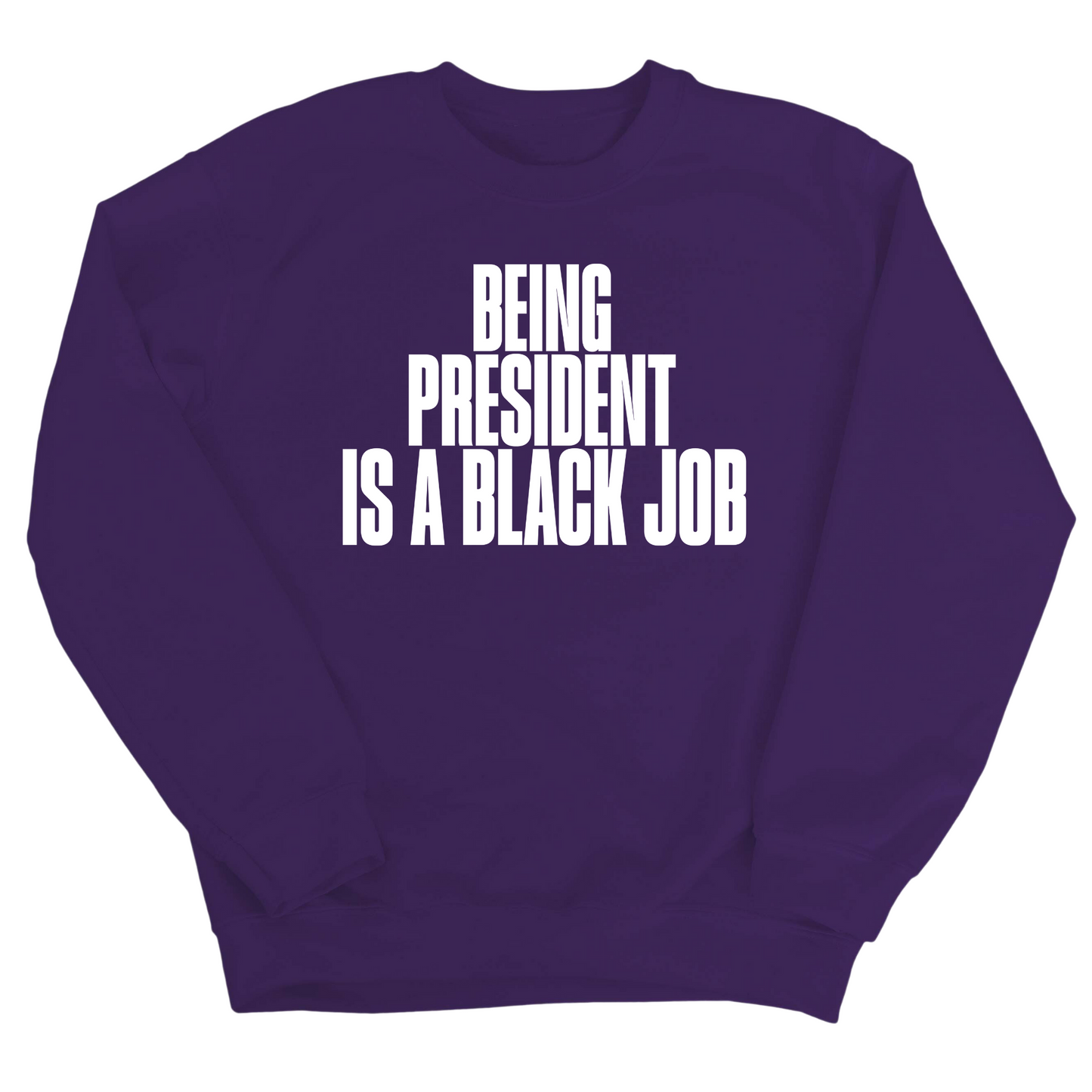 Being President is a Black Job Unisex Sweatshirt