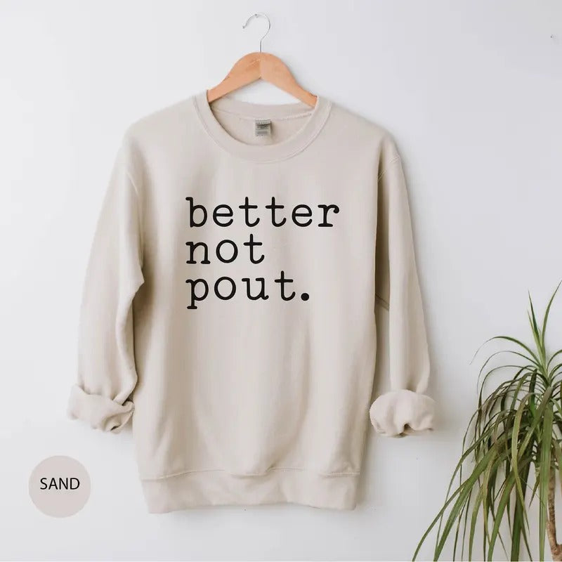 Christmas Sweatshirt, Better Not Pout Sweatshirt, Christmas Quote Shirt, Women Christmas Gift Shirt, Christmas Gift For Her, Winter Holiday Shirt, Xmas Christmas Shirt
