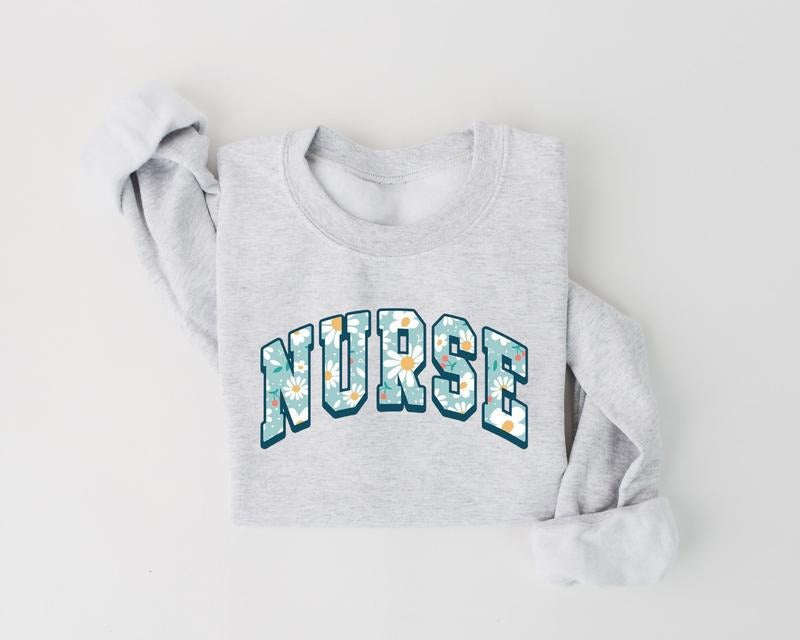 Daisy Nurse Shirt, Floral Nurse Sweatshirt, Nurse Appreciation, Nursing School Tee, ER RN NICU Graphic Tee