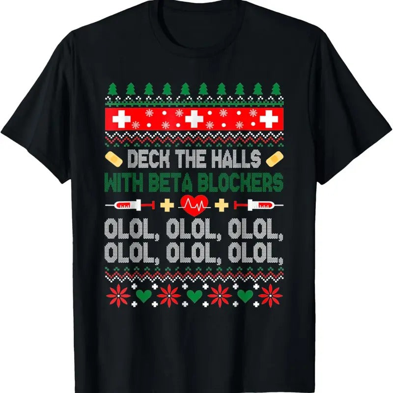 Deck The Halls With Beta Blockers Nurse Christmas Ugly Xmas T-Shirt