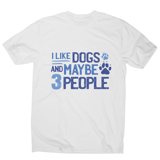 Dog lover funny quote men's t-shirt