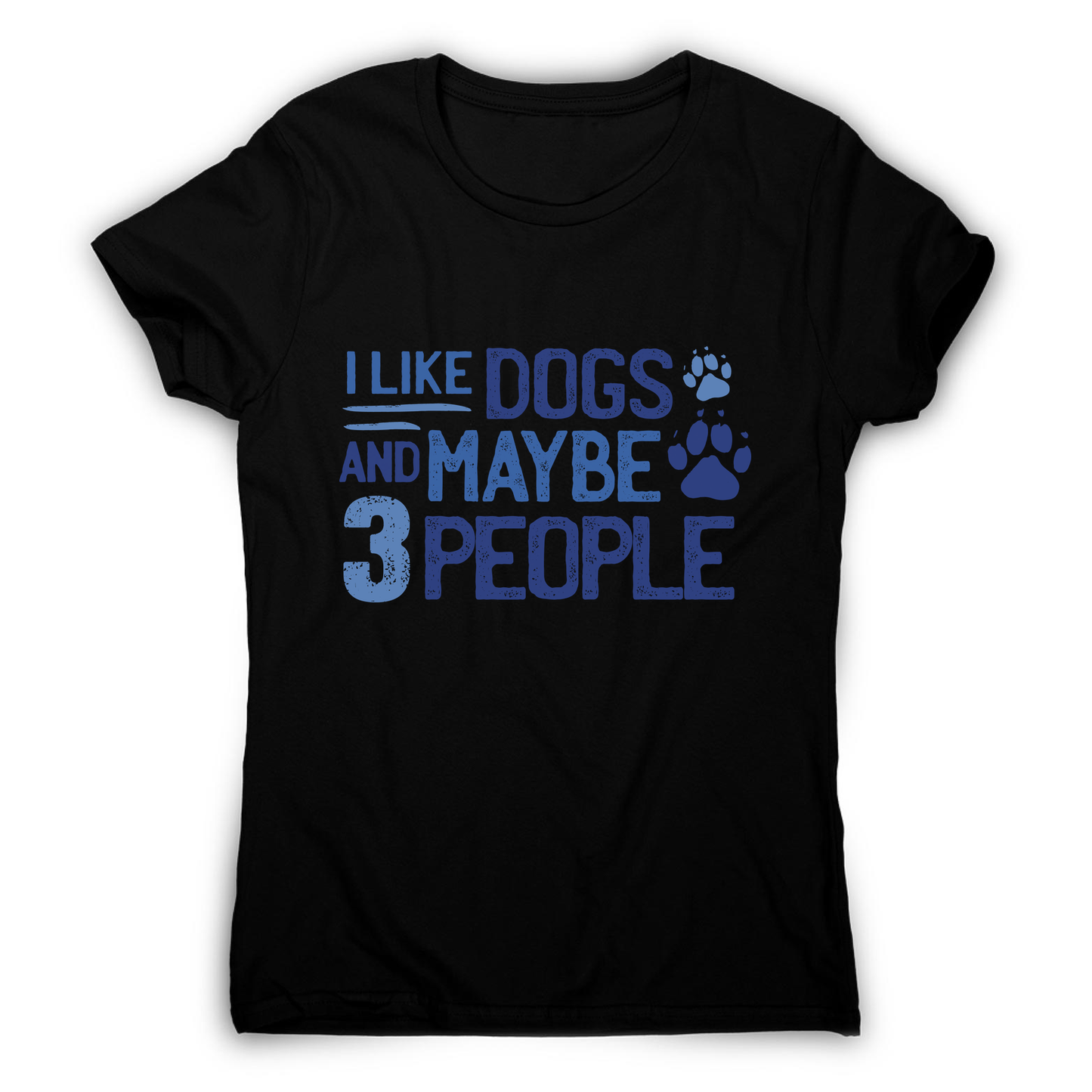 Dog lover funny quote women's t-shirt