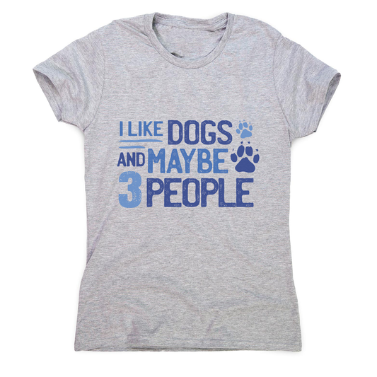 Dog lover funny quote women's t-shirt