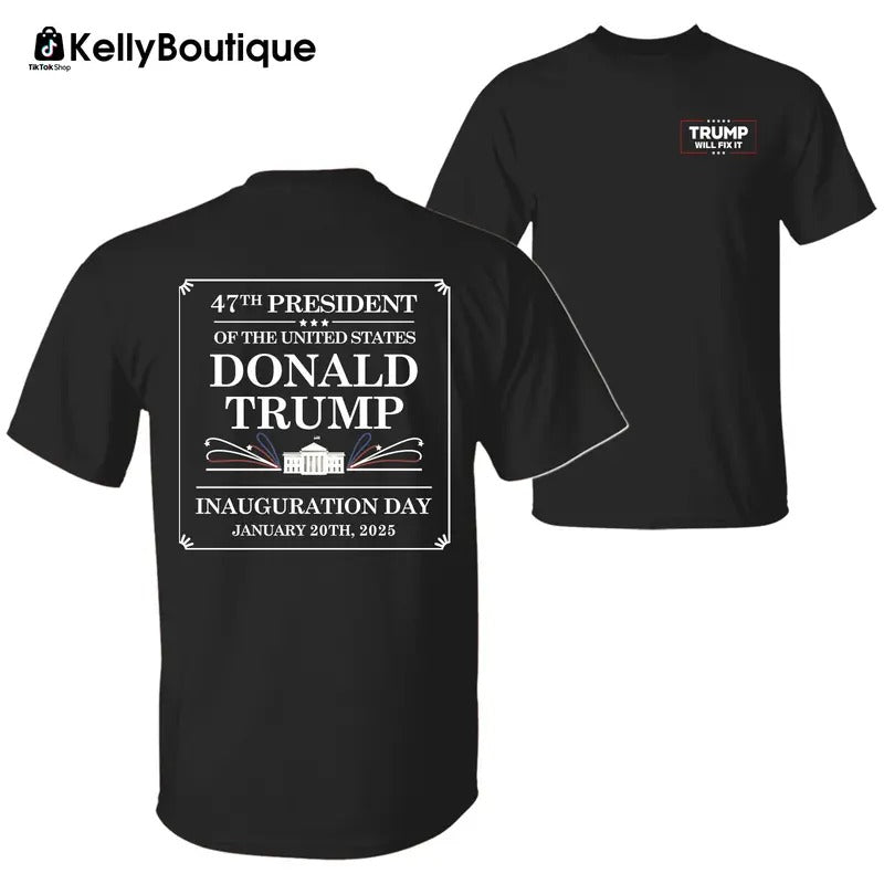 Donald Trump Inauguration 2025 T-Shirt, 47th US President Trump Will Fix It Shirt, Memorabilia 2 Sided Graphic Printed Unisex Classic Cotton T-Shirt