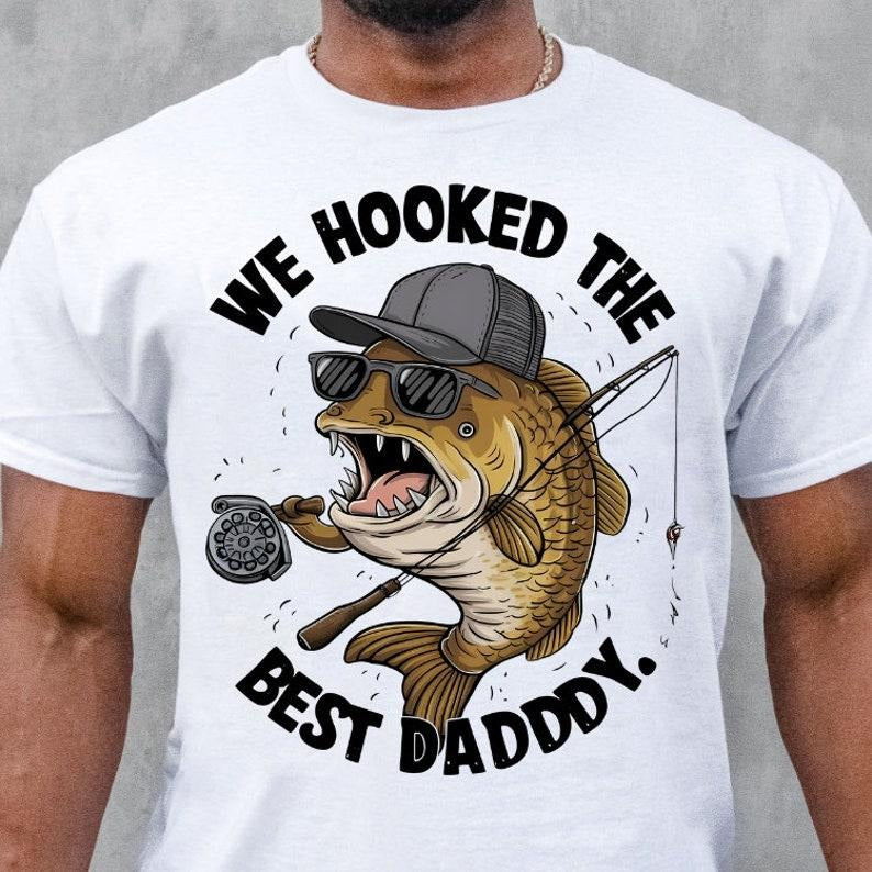 Father's Day Gifts We Hooked The Best Daddy T Shirt Hoodie Sweater, Happy Father's Day, Funny Dad Shirt, Dad Jokes Shirt,...
