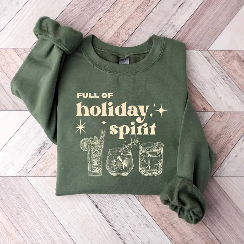 Full Of Holiday Spirit Sweatshirt, Christmas Spirits Sweater, Christmas Cheers Drinks Sweater, Christmas Holiday Shirt, Christmas Drinks Shirt, Christmas Wine Shirt, Xmas Tee, Winter Holiday Shirt