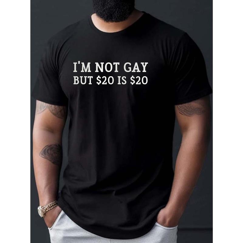 "I'M NOT GAY BUT $20 IS $20" Print Tees For Men, Casual Quick Drying Breathable T-Shirt, Short Sleeve T-shirt For Summer Made in USA