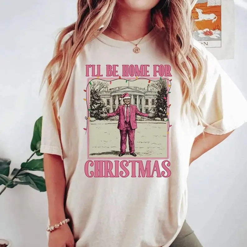 I'll Be Home for Christmas Shirt, Christmas Donald Trump Shirt, Family Christmas Shirt, Christmas Republican Shirt, Christmas Party Shirt
