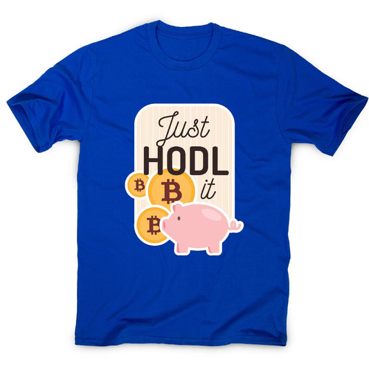 Just hodl it - funny crypto men's t-shirt